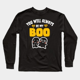 You will always be my Boo Long Sleeve T-Shirt